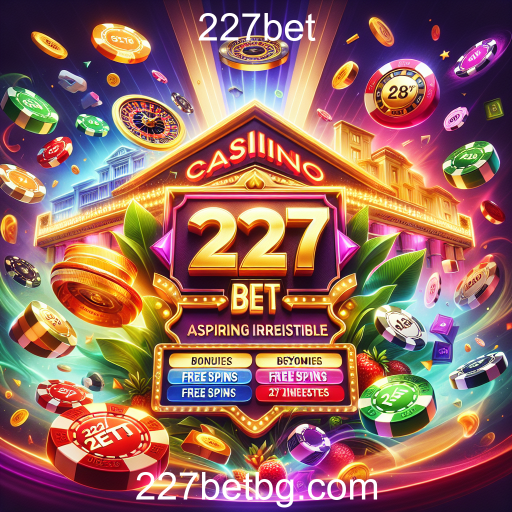 Aproveite as Promoções Imperdíveis da 227bet: Dicas e Oportunidades